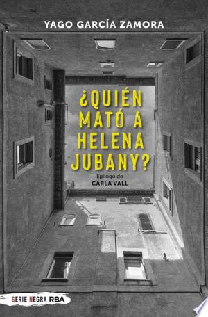 Portada de Quién mató a Helena Jubany, de Yago García Zamora