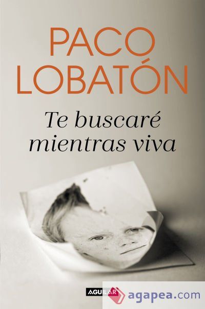 Portada de Te buscar&eacute; mientras viva, de Paco Lobat&oacute;n